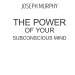 Сила підсвідомості. Як спосіб мислення змінює життя. Джозеф Мерфі (Укр) КСД (9786171293014) (483440)